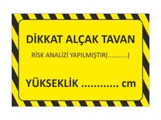 Alçak Tavan Etiketi (Risk Analizlerinde Gerekir)